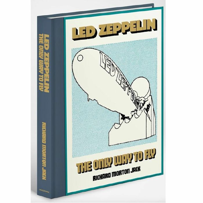 Led Zeppelin: The Only Way To Fly by Richard Morton Jack at Juno
