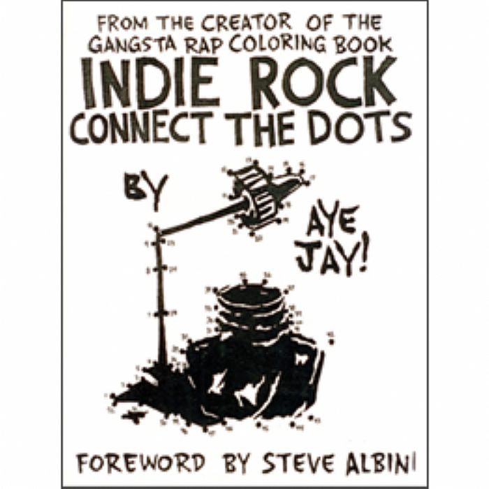 ALBINI, Steve - From The Creator Of The Gangsta Rap Coloring Book Indie Rock Connect The Dots
