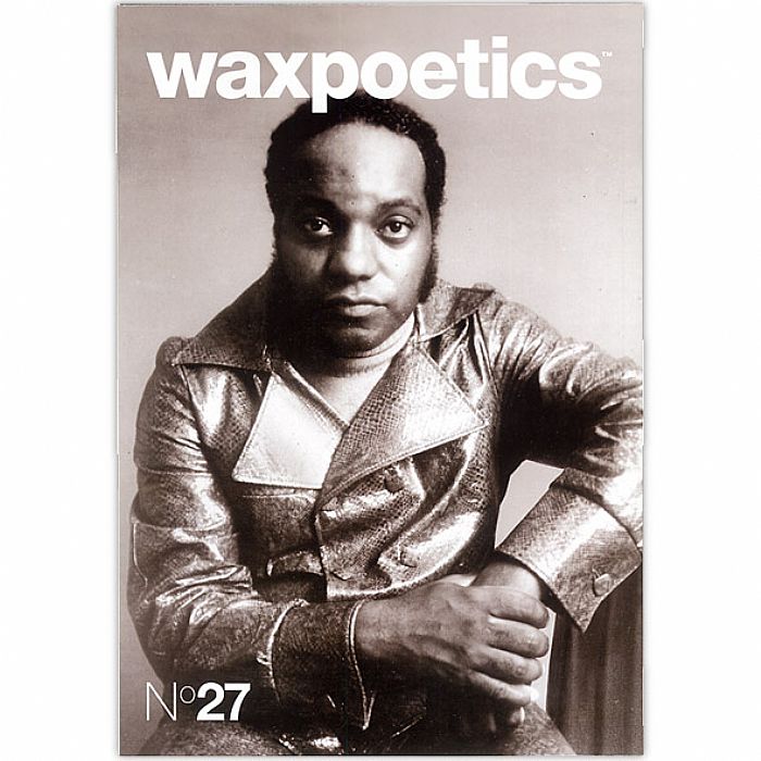 WAX POETICS - Wax Poetics Magazine Issue 27: March 2008 (feat Grandmaster Flash & The Furious Five, Eddie Harris, Tom Terrel, Brownout, Hot 8 Brass Band, Camp Lo, Build An Ark, Chuck Brown, Jazz Icons + more)