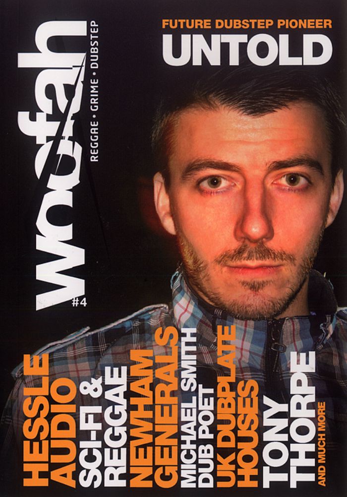 WOOFAH MAGAZINE - Woofah Magazine: Issue 4 Spring 2010 (A5 92 pages of dubstep on Untold, Michael Smith, Studio One, Sci Fi & Reggae, Hessle, Newham + much more)