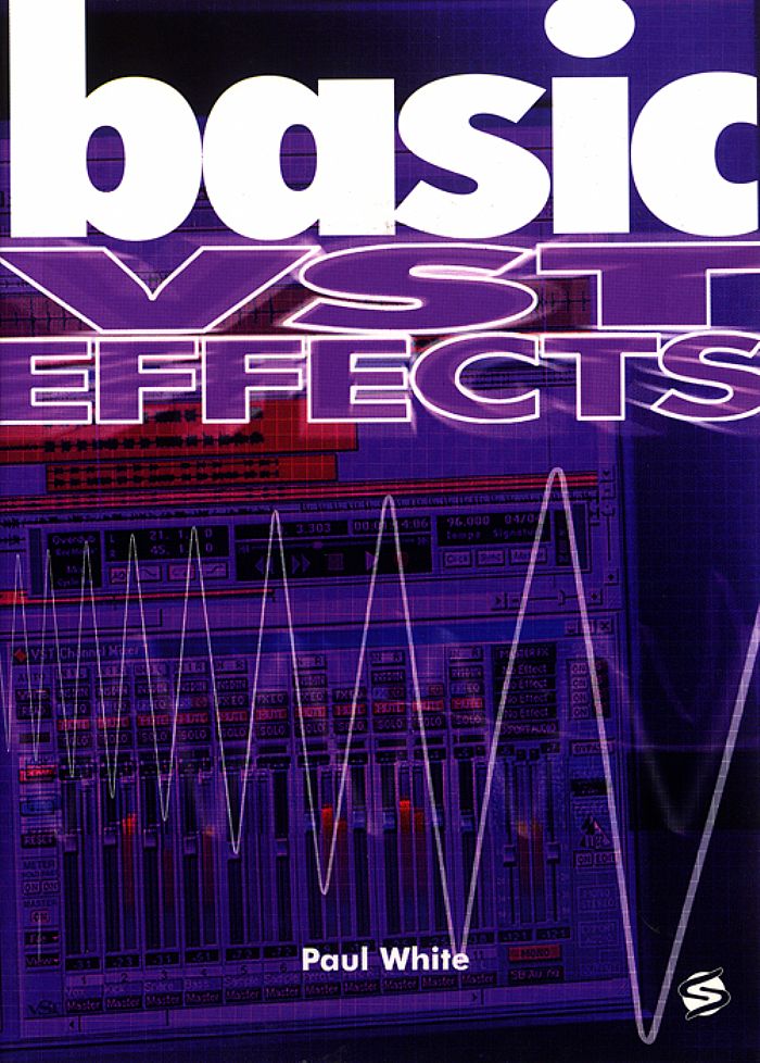 WHITE, Paul - Basic VST Effects (paperback)