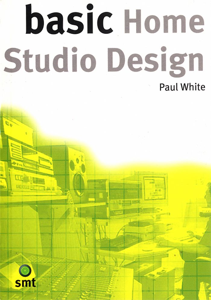 WHITE, Paul - Basic Home Studio Design (paperback)