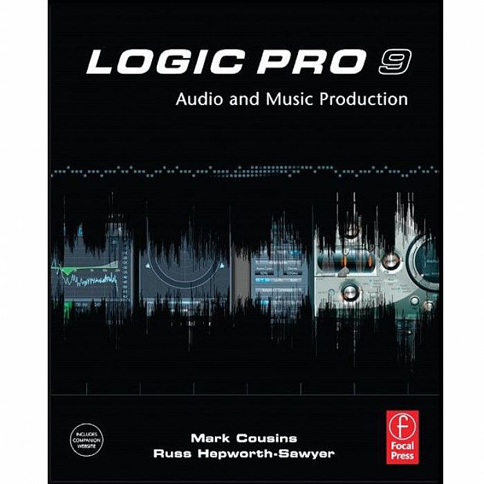 COUSINS, Mark/RUSS HEPWORTH SAWYER - Logic Pro 9: Audio & Music Production