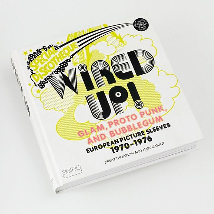 Wired Up! Glam, Proto Punk, & Bubblegum: European Picture Sleeves 