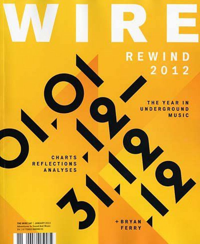 WIRE MAGAZINE - Wire Magazine January 2013 Issue #347