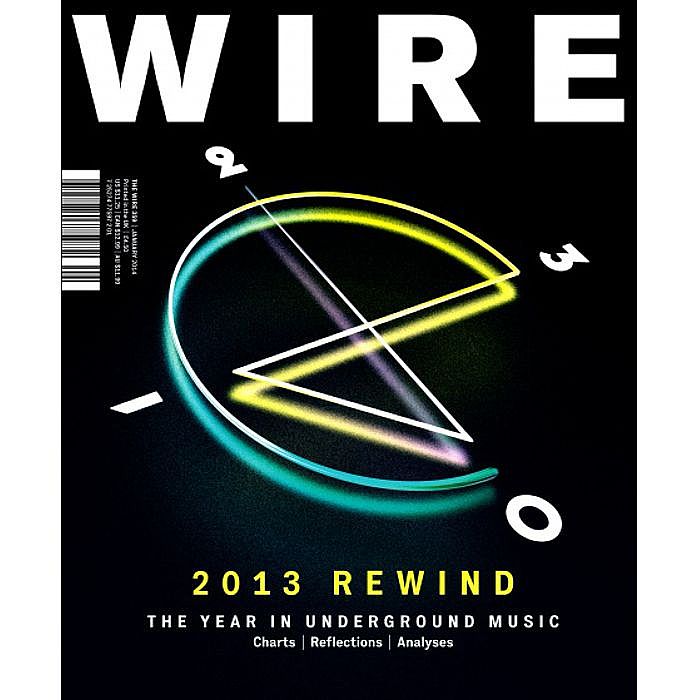 WIRE MAGAZINE - Wire Magazine: January 2014 Issue #359
