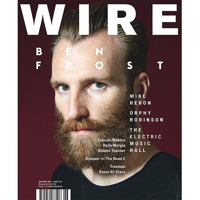 WIRE MAGAZINE - Wire Magazine: June 2014 Issue #364