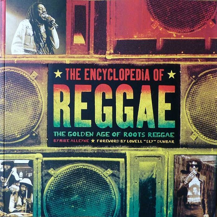 ALLEYNE, Mike - The Encyclopedia Of Reggae: The Golden Age Of Roots Reggae