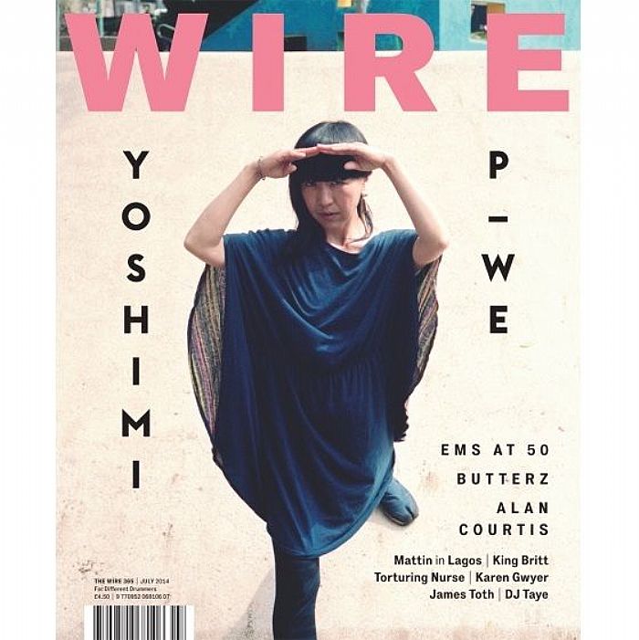 WIRE MAGAZINE - Wire Magazine: July 2014 Issue #365