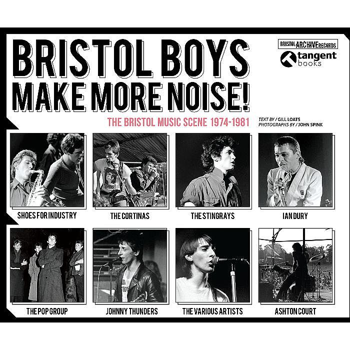 LOATS, Bill/SPINK, John - Bristol Boys Make More Noise: The Bristol Music Scene 1974-1981