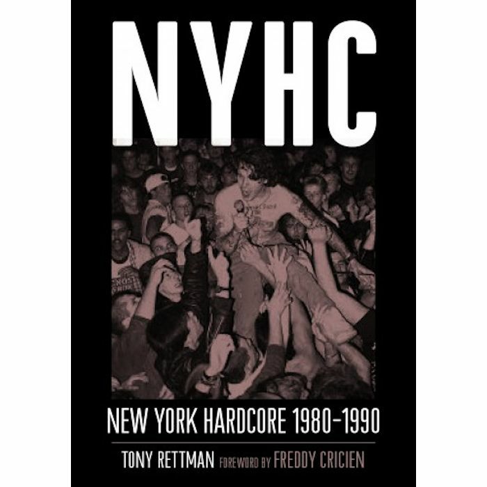 RETTMAN, Tony - NYHC: New York Hardcore 1980-1990 (by Tony Rettman)