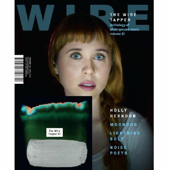 WIRE MAGAZINE - Wire Magazine: April 2015 Issue #374 + The Wire Tapper 37 Unmixed CD
