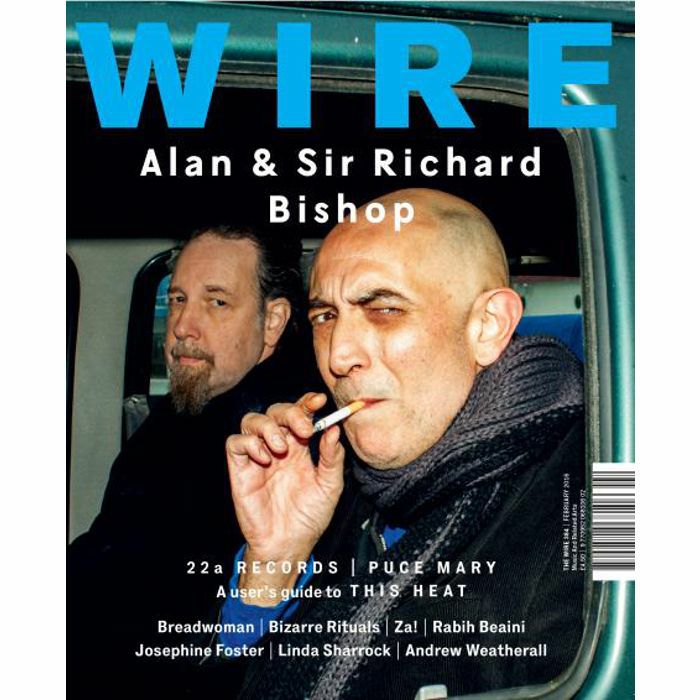 WIRE MAGAZINE - Wire Magazine: February 2016 Issue #384