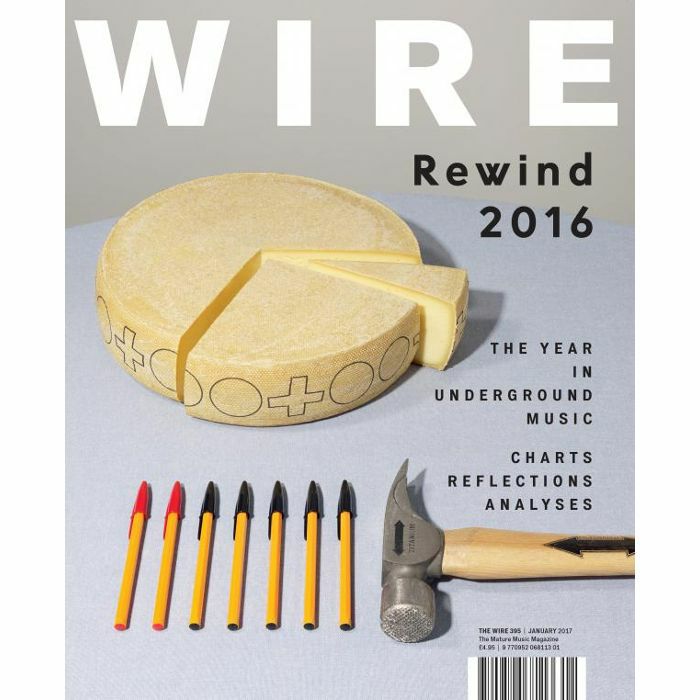 WIRE MAGAZINE - Wire Magazine: January 2017 Issue #395