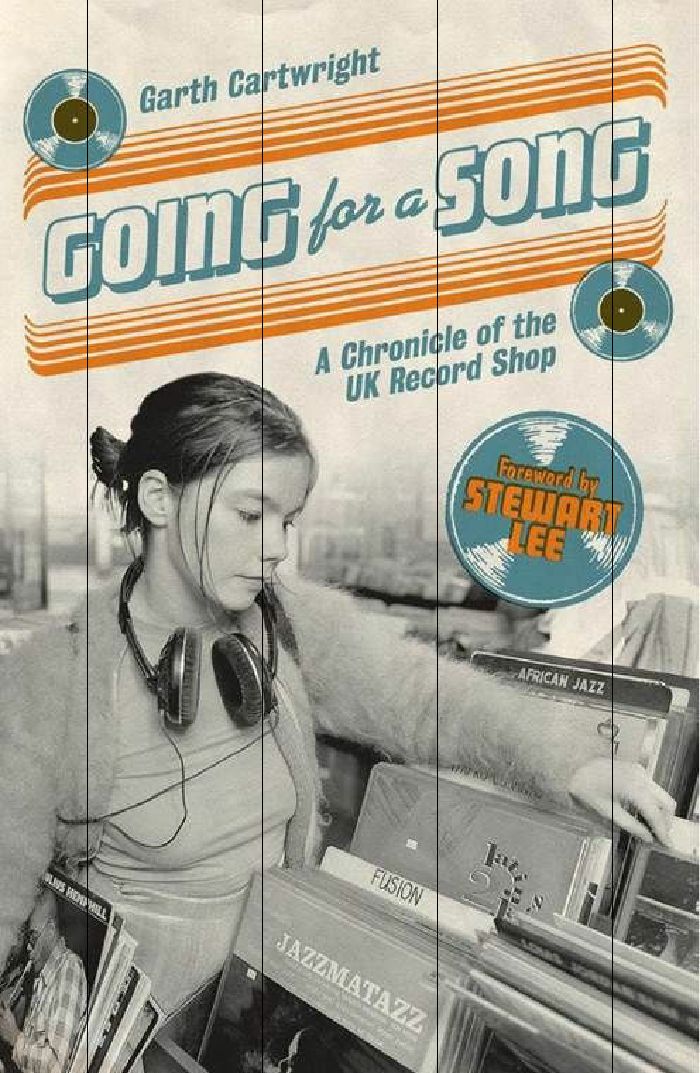 CARTWRIGHT, GARTH - Going For A Song: A Chronicle Of The Uk Record Shop