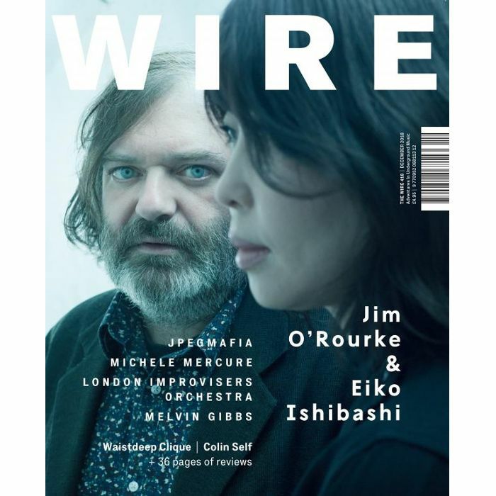 WIRE MAGAZINE - Wire Magazine: December 2018 Issue #418