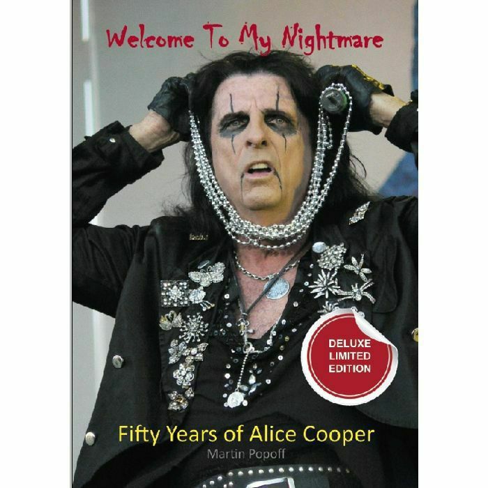 ALICE COOPER - Welcome To My Nightmare: Fifty Years Of Alice Cooper (by Martin Popoff)