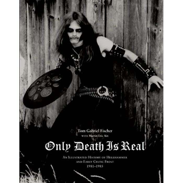 FISCHER, Tom Gabriel - Only Death Is Real (by Tom Gabriel Fischer)