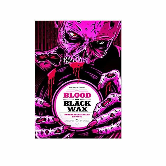 LUPTON, Aaron/JEFF SZPIRGLAS - Blood On Black Wax: Horror Soundtracks On Vinyl