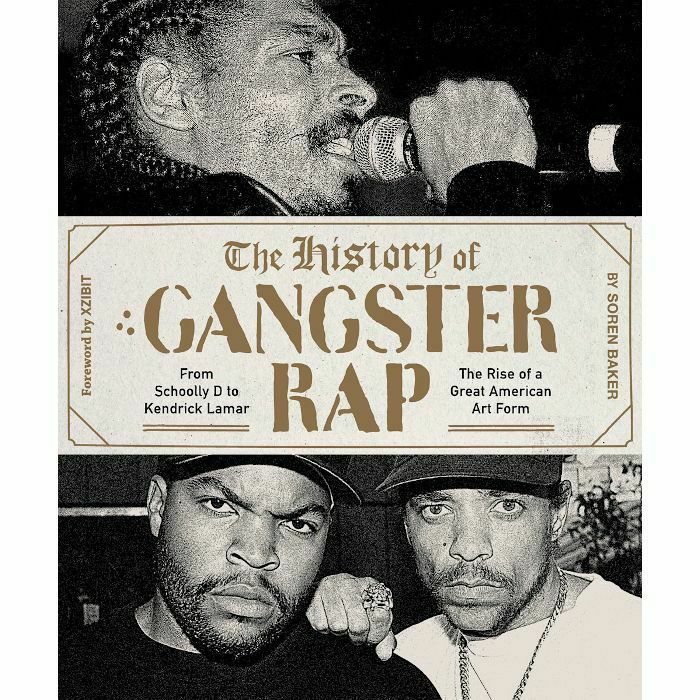 BAKER, Soren - The History Of Gangster Rap (by Soren Baker)
