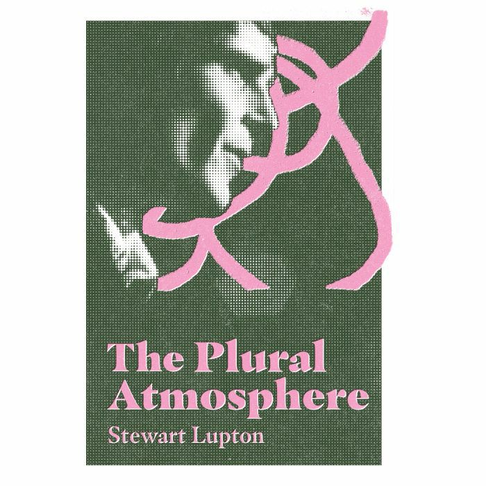 LUPTON, Stewart - The Plural Atmosphere (by Stewart Lupton)