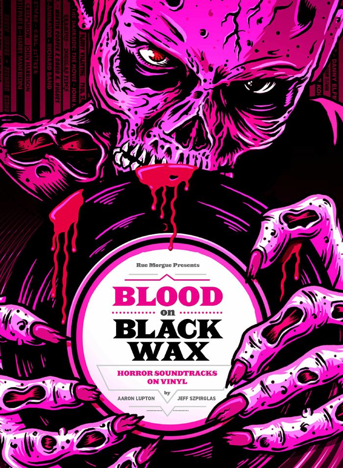 LUPTON, Aaron/JEFF SZPIRGLAS - Aaron Lupton & Jeff Szpirglas: Blood On Black Wax: Horror Soundtracks On Vinyl (Expanded Edition)