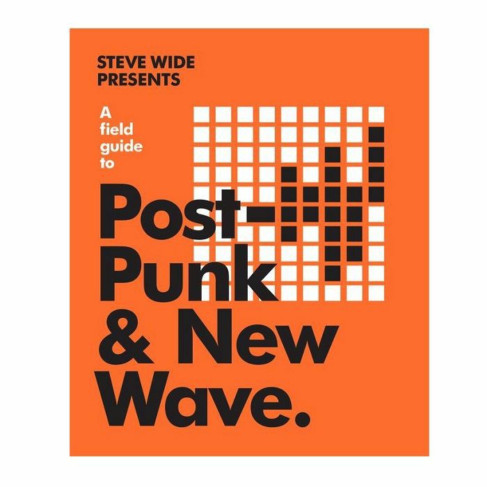 WIDE, Steve - A Field Guide To Post-Punk & New Wave