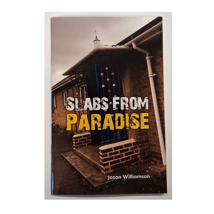 WILLIAMSON, Jason - Slabs From Paradise by Jason Williamson