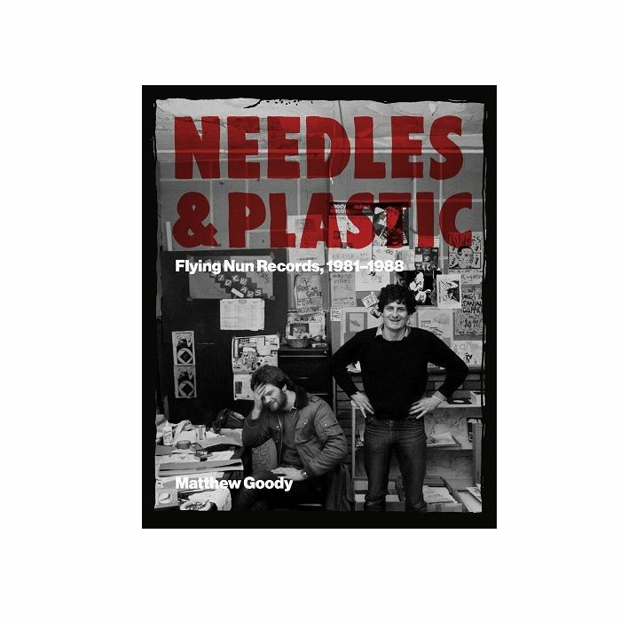 GOODY, Matthew - Needles & Plastic: Flying Nun Records 1981-1988 by Matthew Goody